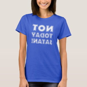 T-shirt Christian Pas Aujourd'Hui Satan Reverse Mirror
