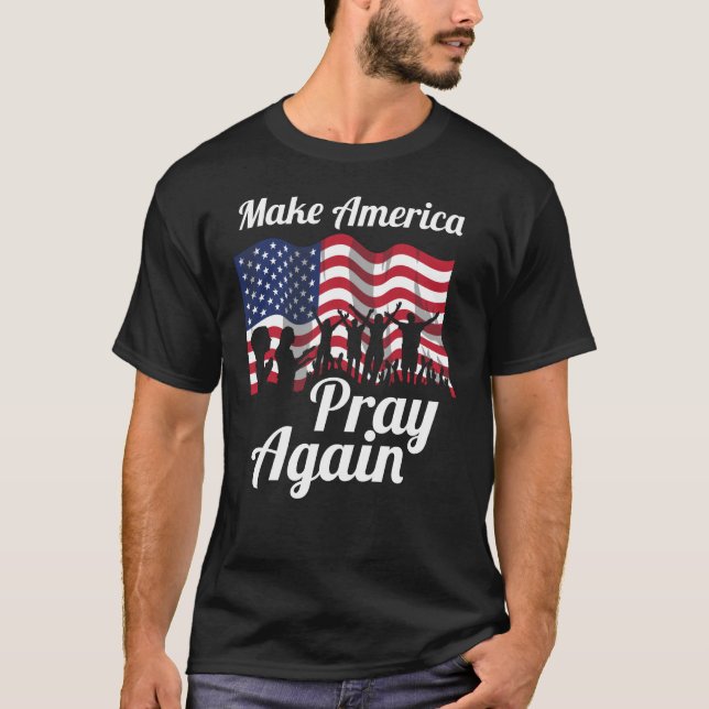 T-shirt Christian Patriot fait à nouveau prier l'Amérique (Devant)
