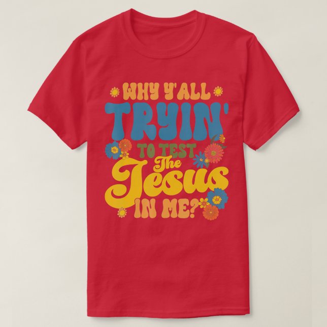 T-shirt Christian Retro Pourquoi Vous Essayez De Tester Jé (Design devant)