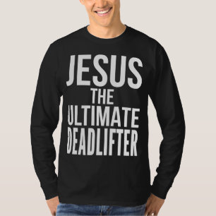 T-shirt Christian Workout Deadlift Weighting Jesus Wor
