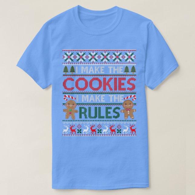 T-shirt Christmas Baking I Make Cookies Rules Ugly Xmas Sw (Design devant)