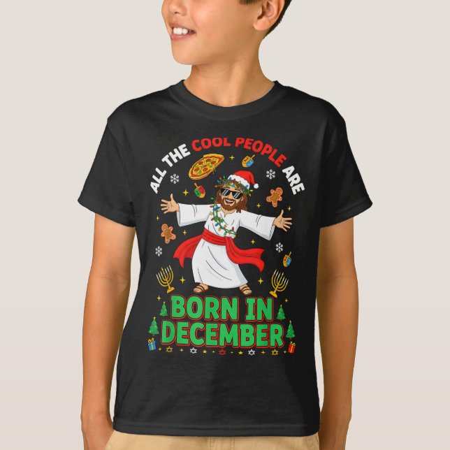 T-shirt Christmas Cool People Are Born In December Jesus B (Devant)