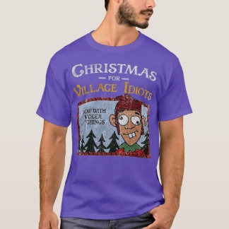 T-shirt Christmas for Village Idiots Funny
