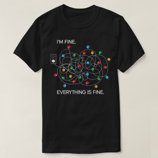 T-shirt Christmas Lights I'm Fine Everything Is Fine 114  (Design devant)