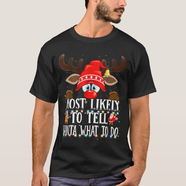 T-shirt Christmas Matching Most Likely To Tell Santa What  (Devant)
