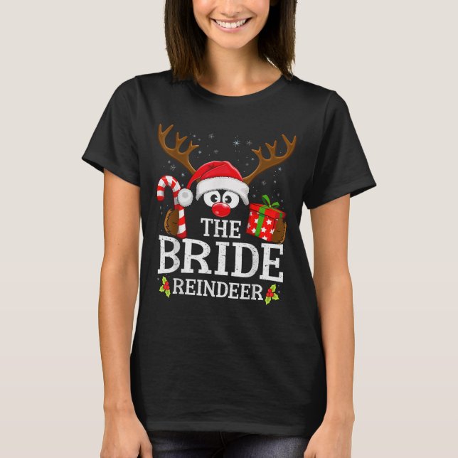 T-shirt Christmas Matching The Bride Reindeer Family  (Devant)