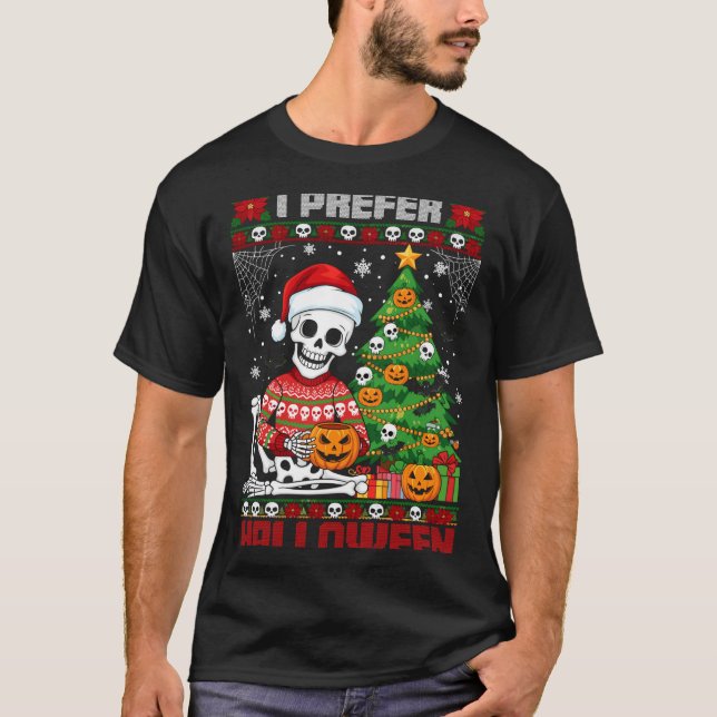 T-shirt Christmas Skeleton I Prefer Halloween Ugly Xmas Gr (Devant)