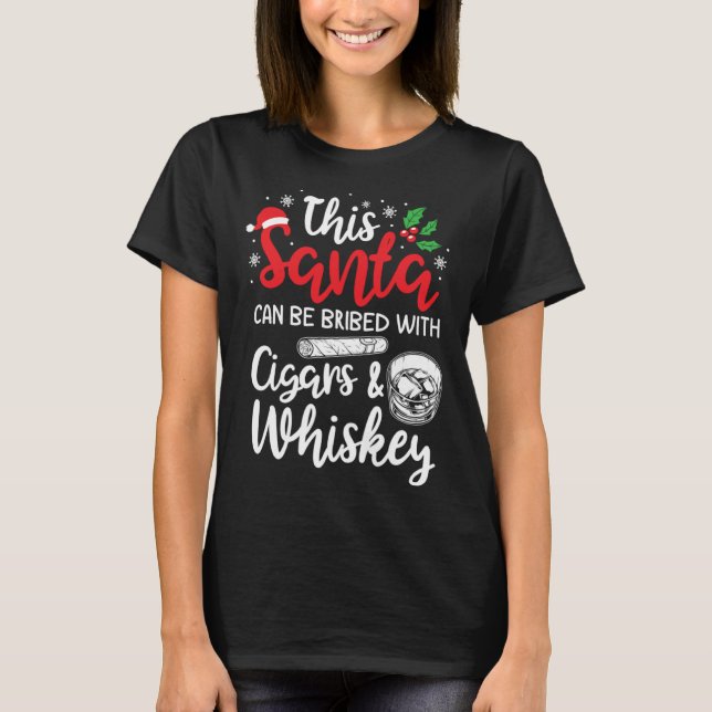 T-shirt Christmas This Santa Can Be Bribed With Cigars Whi (Devant)