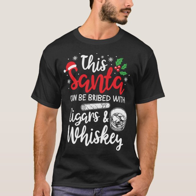 T-shirt Christmas This Santa Can Be Bribed With Cigars Whi (Devant)