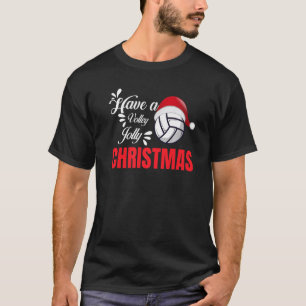 T-shirt Christmas Volleyball have Volley Jolly Christmas