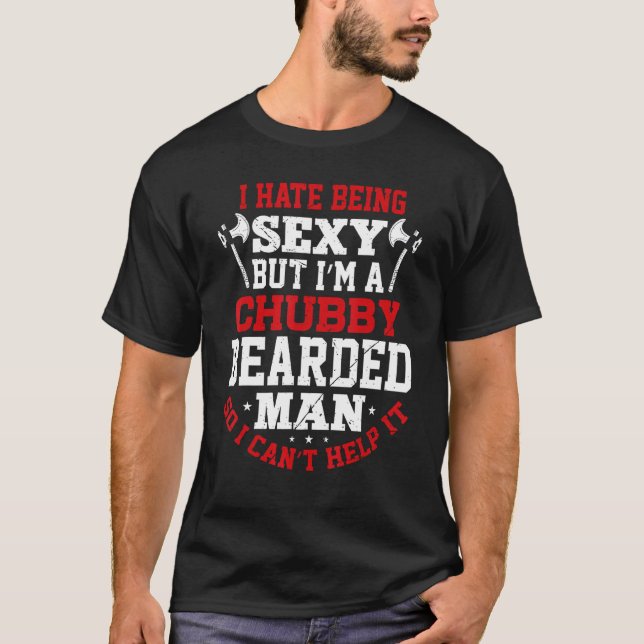 T-shirt Chubby Bearded Man Sexy Beard and Mustache  11 (Devant)