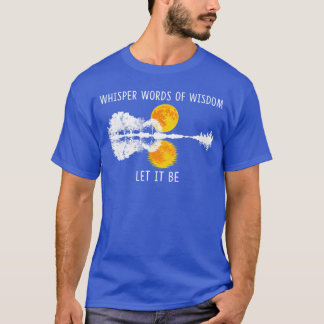 T-shirt Chuchoter des Paroles de Sagesse Laisse Être T-Shi