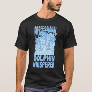 T-shirt Chuchoteur de dauphins professionnel Biologie mari