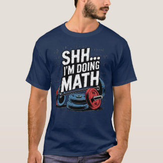 T-shirt Chut, je fais des maths Funny Weight Lifting Worko