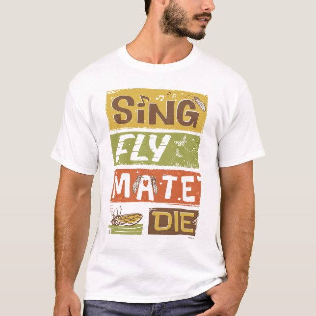 T-shirt Cicada Sing Fly Mate Die (Devant)