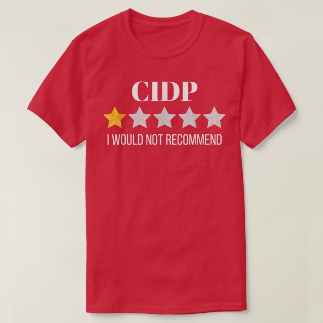 T-shirt CIDP Would Not Recommend CIDP  (Design devant)