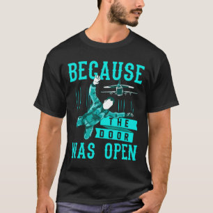 T-shirt Ciel drôle de parachutisme Pourquoi Parce que la p