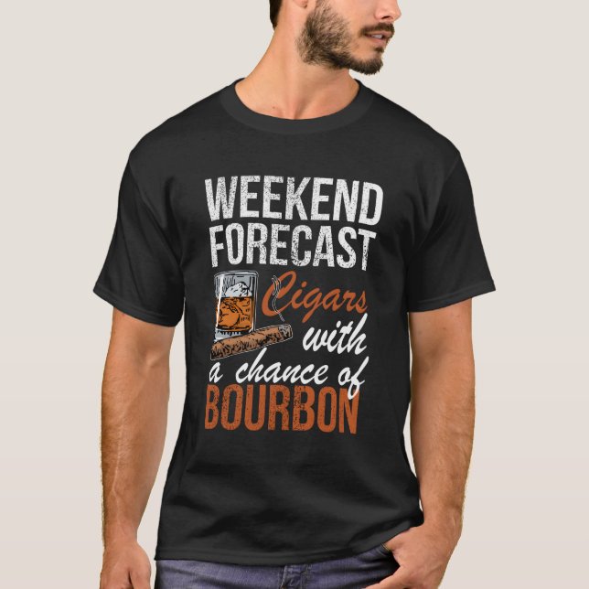 T-shirt Cigar Weekend Prévision Cigars Avec Chance Bourbon (Devant)