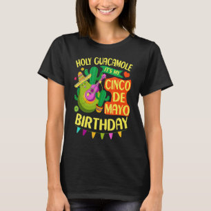T-shirt Cinco De Mayo Birthday Holy Guacamole Mexican Fies