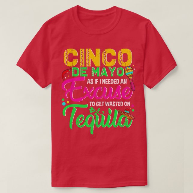 T-shirt Cinco De Mayo Comme Si J'Avais Besoin D'Une Pardon (Design devant)