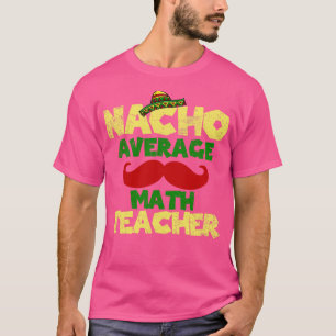 T-shirt Cinco de Mayo Math enseignant Nacho Moyenne