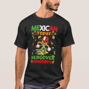 T-shirt Cinco De Mayo Mexicain Aujourd'hui Hungover Demain