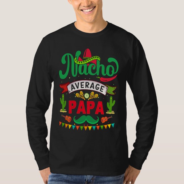 T-shirt Cinco de Mayo Nacho Average papa celebrate fiesta (Devant)