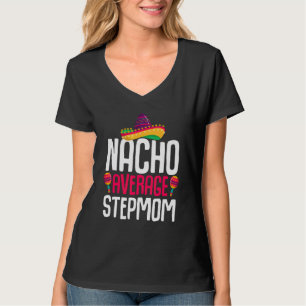T-shirt Cinco De Mayo Nacho Moyenne Stepmaman Stepmère Mex