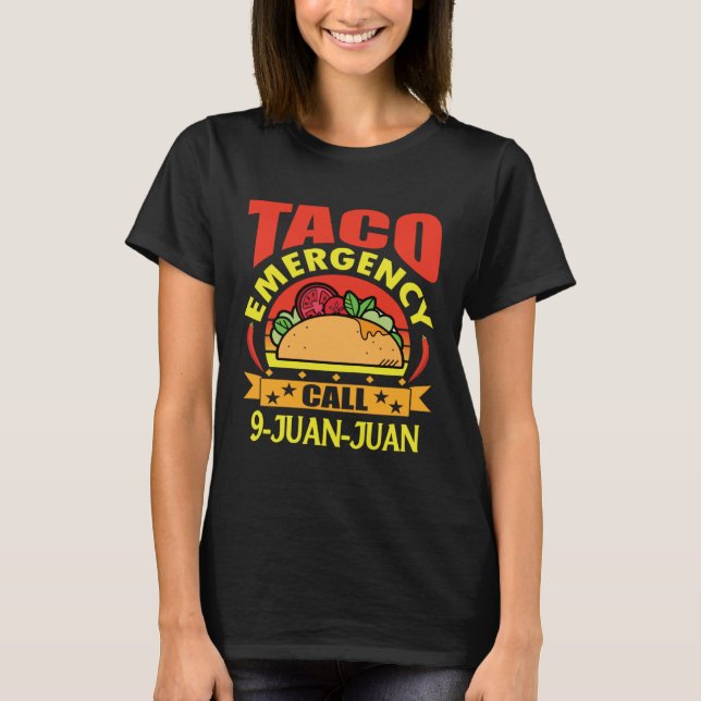 T-shirt Cinco de Mayo Taco Emergency Call 9 Juan Juan  1 (Devant)