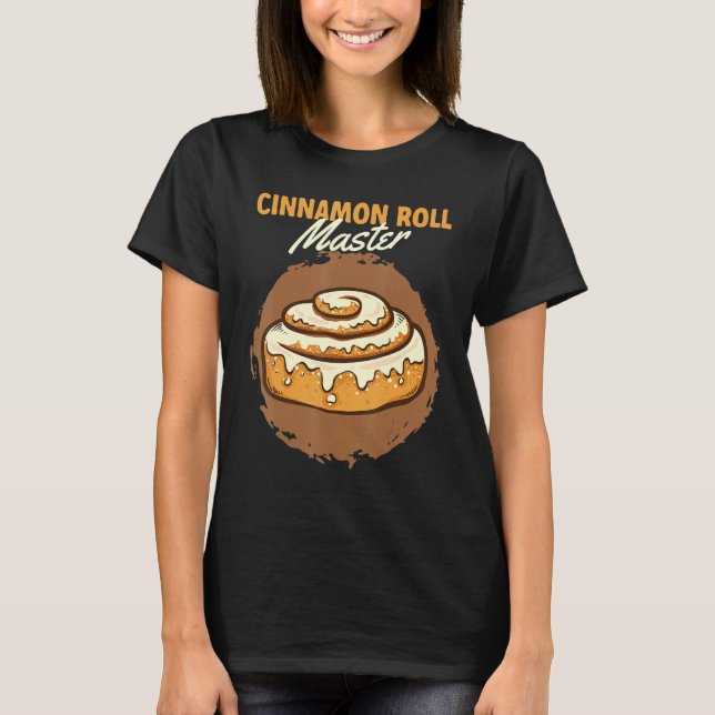 T-shirt Cinnamon Roll Master Cinnamon Roll Baking (Devant)