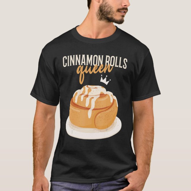 T-shirt Cinnamon Rolls Queen Cinnamon Roll Baking (Devant)