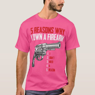 T-shirt Cinq Raisons Pour Lesquelles Je Possède Une Arme À
