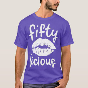 T-shirt Cinquante licious Funny 50 ans Cinquantième annive