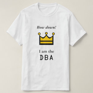T-shirt Cintrez vers le bas ! Je suis le DBA