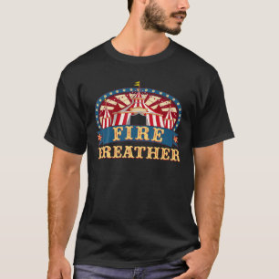 T-shirt Cirque Fire Breather I Cirque Thématique Annivers