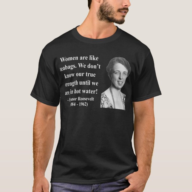 T-shirt Citation 6b d'Eleanor Roosevelt (Devant)