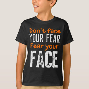 T-shirt Citation absurde et drôle sur votre visage à crain