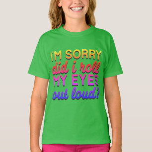 T-shirt Citation Adorables Je suis désolé Ai-je roulé mes 