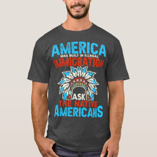 T-shirt Citation Amérindienne L'Amérique A Été Construite