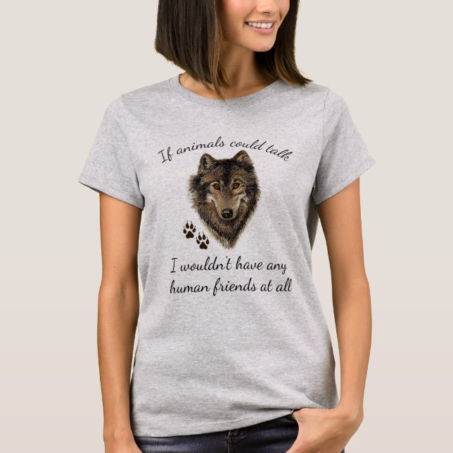 T-shirt Citation amusante des amis animaux inspirés Wolf (Devant)