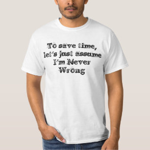 T-shirt Citation amusante jamais erronée