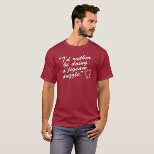 T-shirt Citation amusante "Je préférerais faire un puzzle"