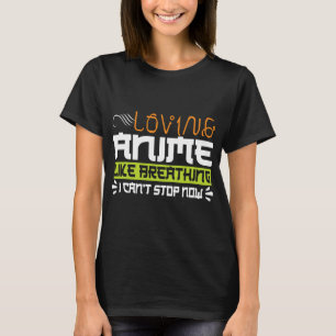 T-shirt Citation Anime Drôle Aimer Anime Est Comme Respire