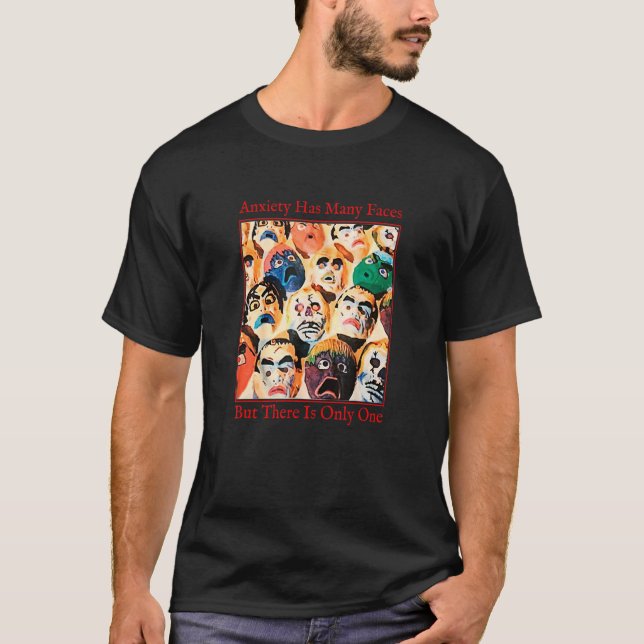 T-shirt Citation Anxiété L'anxiété a de nombreux visages (Devant)