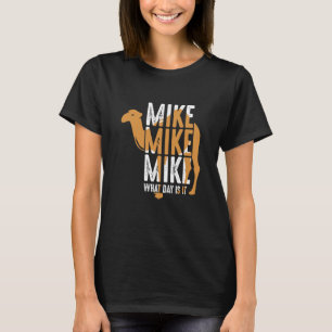 T-shirt Citation Camel Mike Mike Mike Quelle Journée Est-C