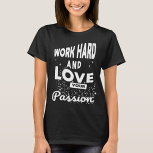 T-shirt Citation cool Travaillez dur Et Aimez Votre Motiva