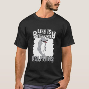 T-shirt Citation Dauphin La vie est meilleure avec les dau