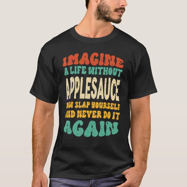 T-shirt Citation De Applesauce Alimentaire Pour Applesauce (Devant)