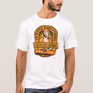 T-shirt Citation de Bouddha pour avoir tout