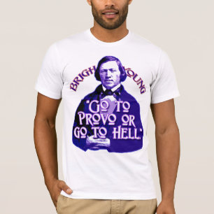 T-shirt Citation de Brigham Young : Allez à Provo ou allez